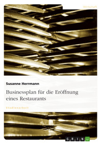 Businessplan für die Eröffnung eines Restaurants - Susanne Herrmann - E-Book