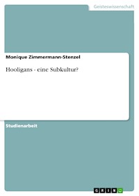 Hooligans - eine Subkultur? - Monique Zimmermann-Stenzel - E-Book