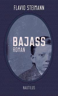 Bajass - Flavio Steimann - E-Book