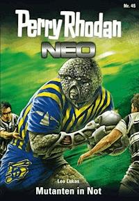 Perry Rhodan Neo 45: Mutanten in Not - Leo Lukas - E-Book + Hörbuch