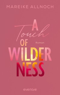 A Touch of Wilderness - Mareike Allnoch - E-Book