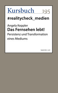 Das Fernsehen lebt! - Angela Dr. Keppler - E-Book