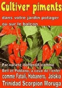 Cultiver piments dans votre jardin potager ou sur le balcon - Bruno Del Medico - E-Book