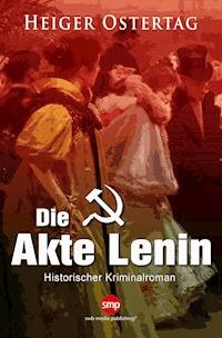 Die Akte Lenin - Heiger Ostertag - E-Book
