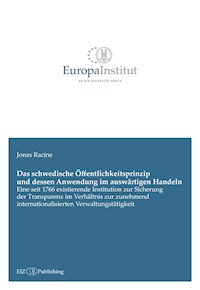 Das schwedische Öffentlichkeitsprinzip und dessen Anwendung im auswärtigen Handeln - Jonas Racine - kostenlos E-Book