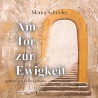 Am Tor zur Ewigkeit - Marita Schröder - Hörbuch