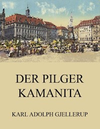 Der Pilger Kamanita - Karl Adolph Gjellerup - E-Book