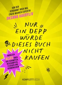 Nur ein Depp würde dieses Buch nicht kaufen - Oksana Havryliv - E-Book