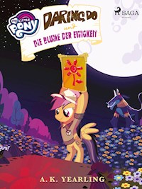 My Little Pony - Daring Do und die Blume der Ewigkeit - A.K. Yearling - E-Book