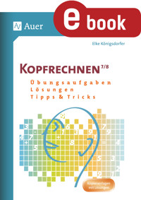 Kopfrechnen Klasse 7+8 - Elke Königsdorfer - E-Book