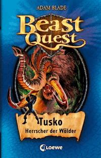 Beast Quest (Band 17) - Tusko, Herrscher der Wälder - Adam Blade - E-Book