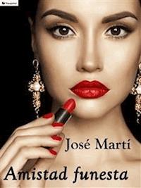 Amistad funesta - José Martí - E-Book