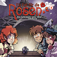 Ein Fall für die Rosen, Folge 4: Das Geheimnis unter dem Eiffelturm - Markus Winter - Hörbuch