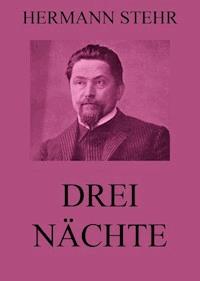 Drei Nächte - Hermann Stehr - E-Book