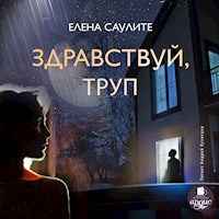 Здравствуй, труп - Елена Саулите - Hörbuch