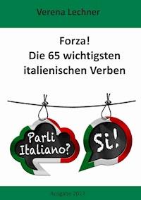 Forza! Die 65 wichtigsten italienischen Verben - Verena Lechner - E-Book