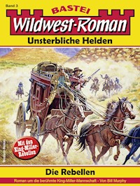 Wildwest-Roman – Unsterbliche Helden 3 - Bill Murphy - E-Book