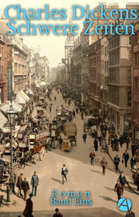 Schwere Zeiten. Band Eins - Charles Dickens - kostenlos E-Book