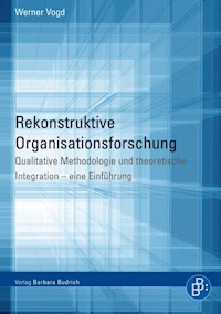 Rekonstruktive Organisationsforschung - Werner Vogd - E-Book