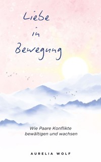 Liebe in Bewegung - Aurelia Wolf - E-Book