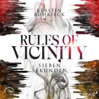 Sieben Sekunden - Rules of Vicinity, Band 1 (ungekürzt) - Kerstin Ruhkieck - Hörbuch