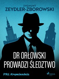 Dr Orłowski prowadzi śledztwo - Zygmunt Zeydler-Zborowski - E-Book