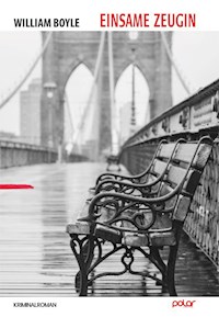Einsame Zeugin - William Boyle - E-Book