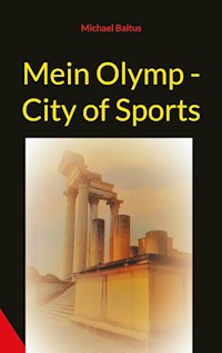 Mein Olymp - City of Sports - Michael Baltus - E-Book