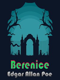 Berenice - Edgar Allan Poe - E-Book