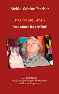 Das wahre Leben - Melda-Sabine Fischer - E-Book