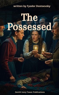 The Possessed - Fyodor Dostoevsky - E-Book