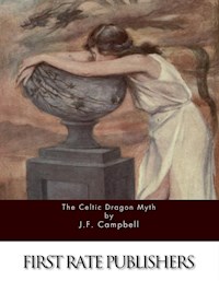 The Celtic Dragon Myth - J.F. Campbell - E-Book