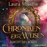 Chroniken der Weisen: Macht des Bösen (Band 3) - Laura Misellie - Hörbuch