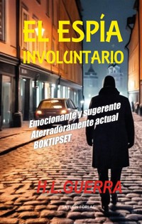 EL espía involuntario - H.L. Guerra - E-Book