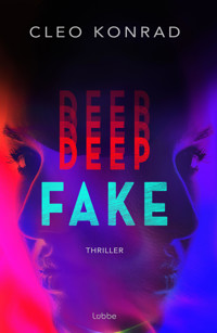 Deep Fake - Cleo Konrad - E-Book