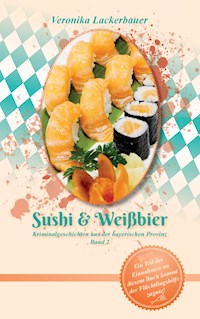 Sushi & Weißbier - Veronika Lackerbauer - E-Book