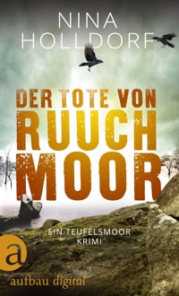 Der Tote von Ruuchmoor - Nina Holldorf - E-Book