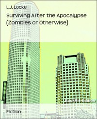 Surviving After the Apocalypse (Zombies or Otherwise) - L.J. Locke - E-Book