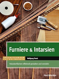 Furniere & Intarsien - Wolfgang Fiwek - E-Book