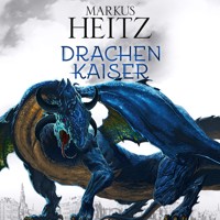 Drachenkaiser (Die Drachen-Reihe 2) - Markus Heitz - Hörbuch