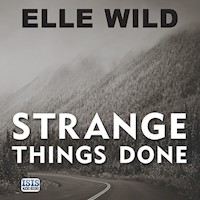 Strange Things Done - Elle Wild - Hörbuch