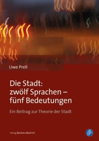 Die Stadt: zwölf Sprachen – fünf Bedeutungen - Uwe Prell - E-Book