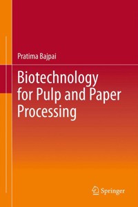 Biotechnology for Pulp and Paper Processing - Pratima Bajpai - E-Book