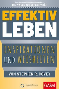 Effektiv leben - Stephen R. Covey - E-Book