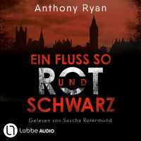 Ein Fluss so rot und schwarz (ungekürzt) - Anthony Ryan - Hörbuch