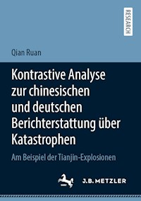 Kontrastive Analyse zur chinesischen und deutschen Berichterstattung über Katastrophen - Qian Ruan - E-Book