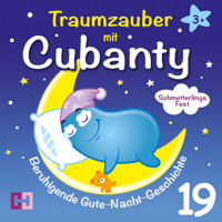 Schmetterlingsfest - Beruhigende Gute-Nacht-Geschichte - Cubanty Kuscheltier - Hörbuch