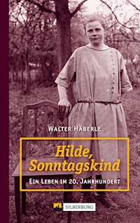 Hilde, Sonntagskind - Walter Häberle - E-Book