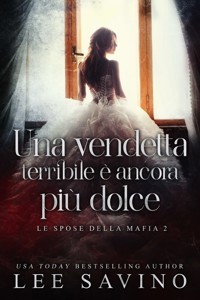 Una vendetta terribile è ancora più dolce - Lee Savino - E-Book