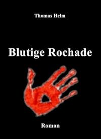 "Blutige Rochade" - Thomas Helm - E-Book